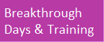 Breakthrough
Days & Training