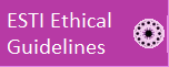 ESTI Ethical
Guidelines